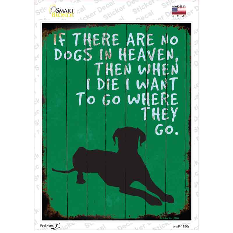 No Dogs In Heaven Novelty Rectangle Sticker Decal Small