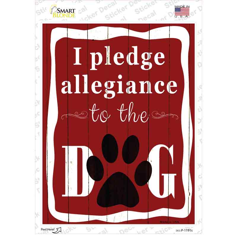 I Pledge Allegiance To The Dog Novelty Rectangle Sticker Decal Small