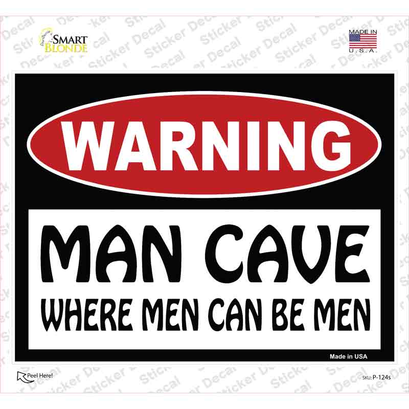 Man Cave Where Men Can Be Men Novelty Rectangle Sticker Decal Small