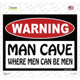 Man Cave Where Men Can Be Men Novelty Rectangle Sticker Decal Small