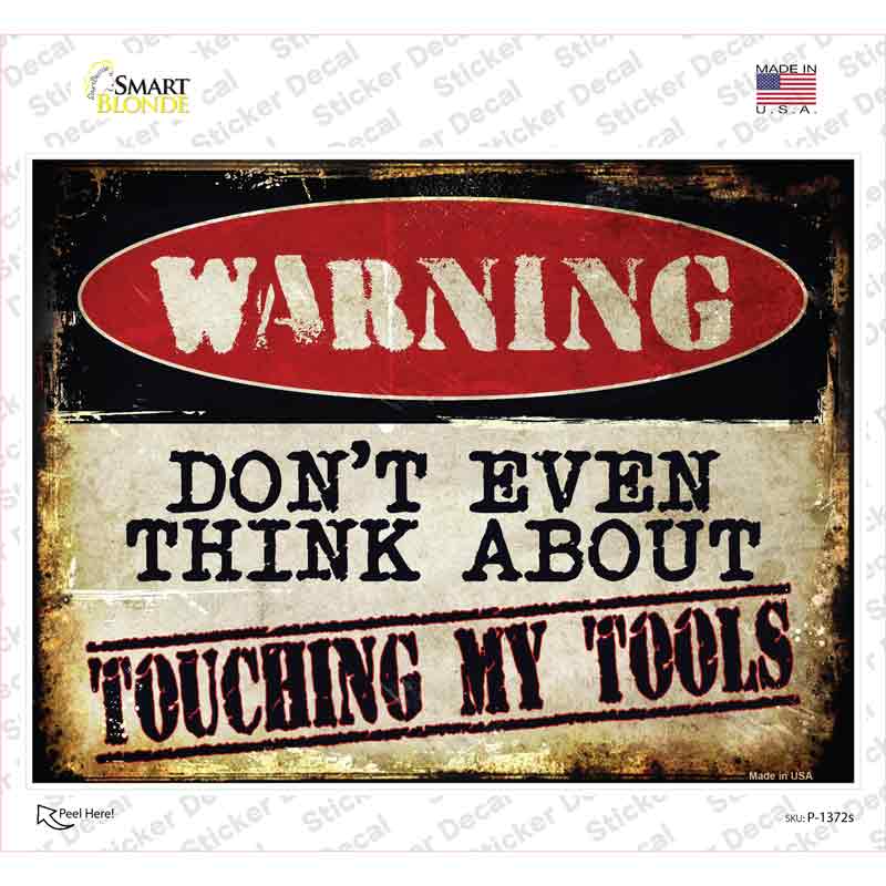 Touching My Tools Novelty Rectangle Sticker Decal Small