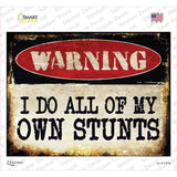 I Do Own Stunts Novelty Rectangle Sticker Decal Small