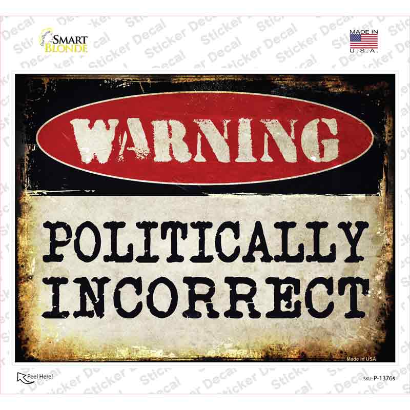 Politically Incorrect Novelty Rectangle Sticker Decal Small