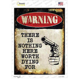 Nothing Worth Dying Novelty Rectangle Sticker Decal Small