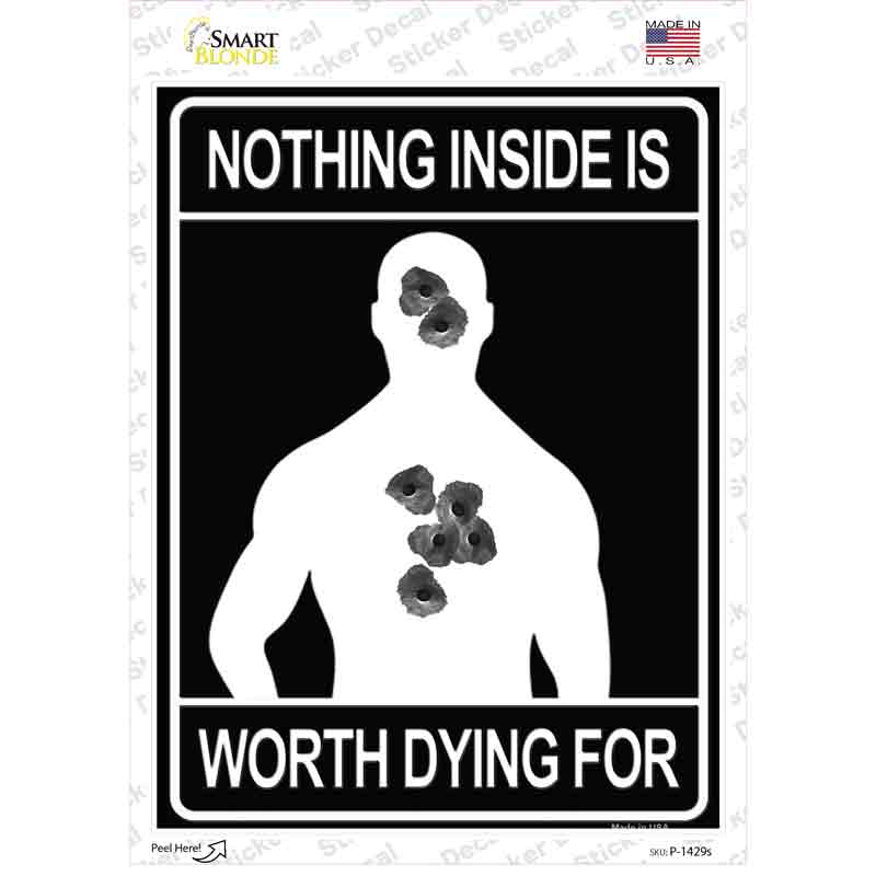 Nothing Inside Worth Dying Novelty Rectangle Sticker Decal Small