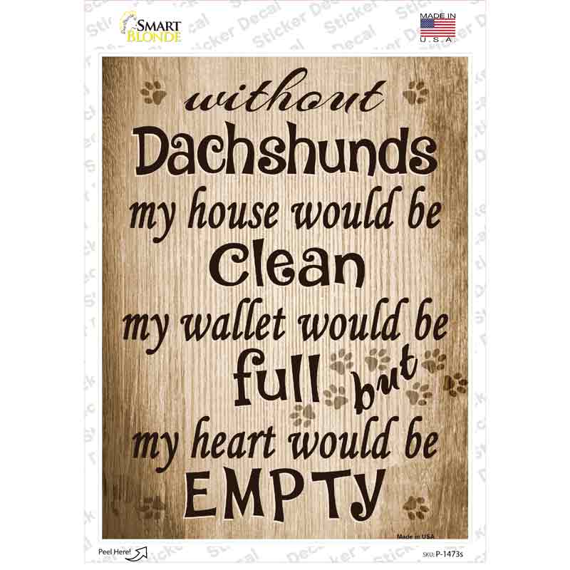Without Dachshunds Novelty Rectangle Sticker Decal