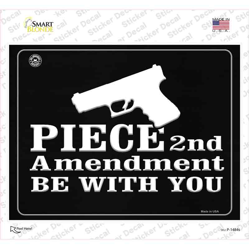 Piece 2nd Amendment Be With You Novelty Rectangle Sticker Decal Small