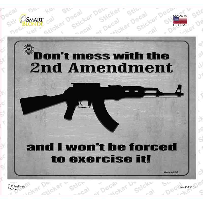 Dont Mess With The 2nd Amendment Novelty Rectangle Sticker Decal Small