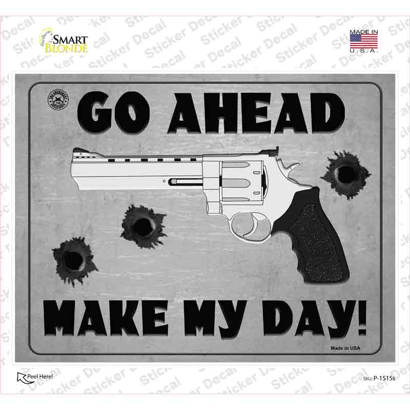 Go Ahead Make My Day Novelty Rectangle Sticker Decal Small