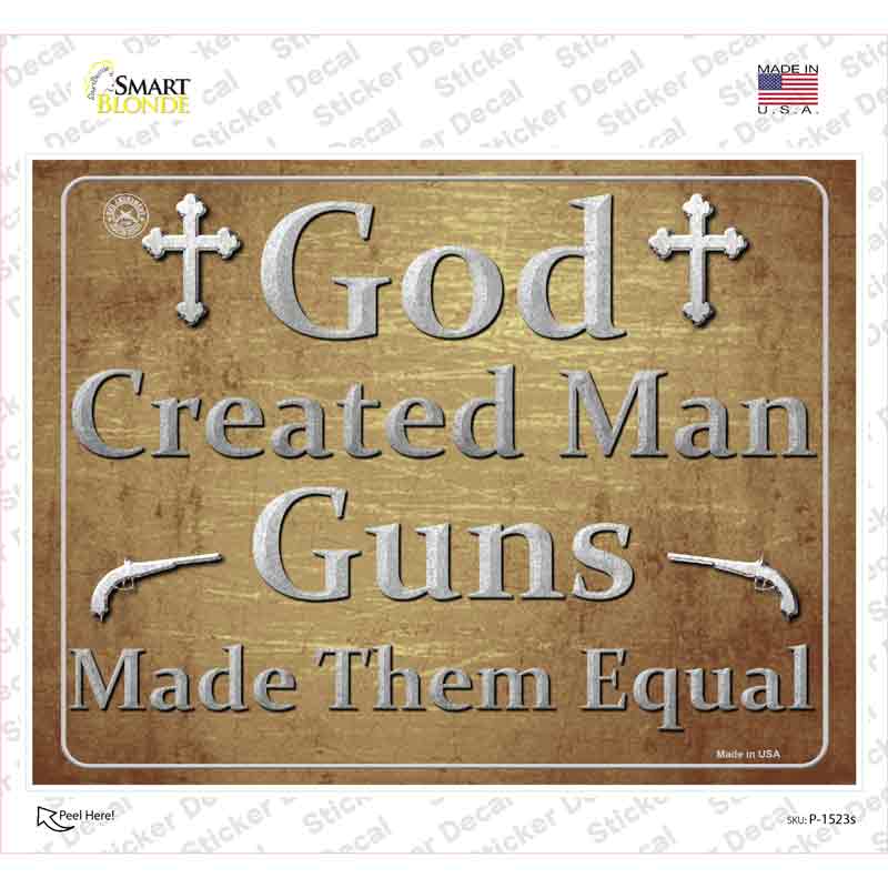 God Created Man Guns Made Them Equal Novelty Rectangle Sticker Decal Small