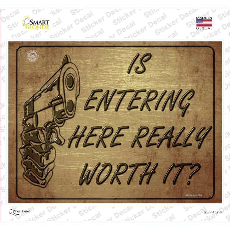 Is Entering Here Really Worth It Novelty Rectangle Sticker Decal Small