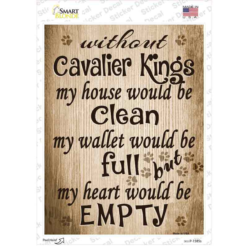 Without Cavalier Kings My House Would Be Clean Novelty Rectangle Sticker Decal Small