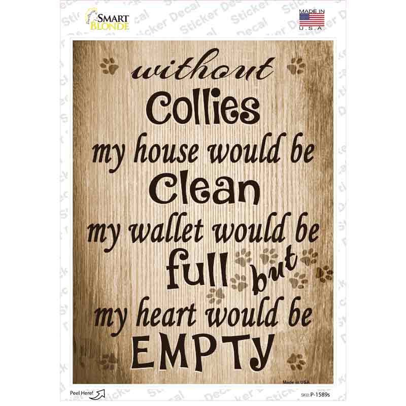 Without Collies My House Would Be Clean Novelty Rectangle Sticker Decal Small