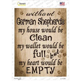 Without German Shepherd My House Would Be Clean Novelty Rectangle Sticker Decal