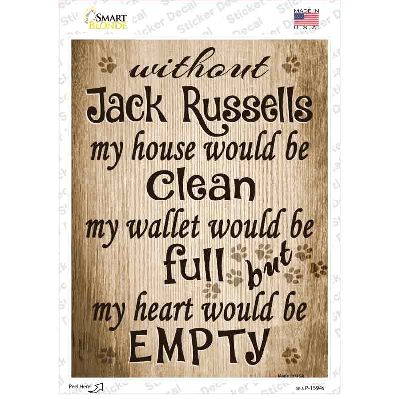 Without Jack Russells My House Would Be Clean Novelty Rectangle Sticker Decal Small