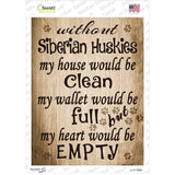 Without Siberian Huskies My House Would Be Clean Novelty Rectangle Sticker Decal