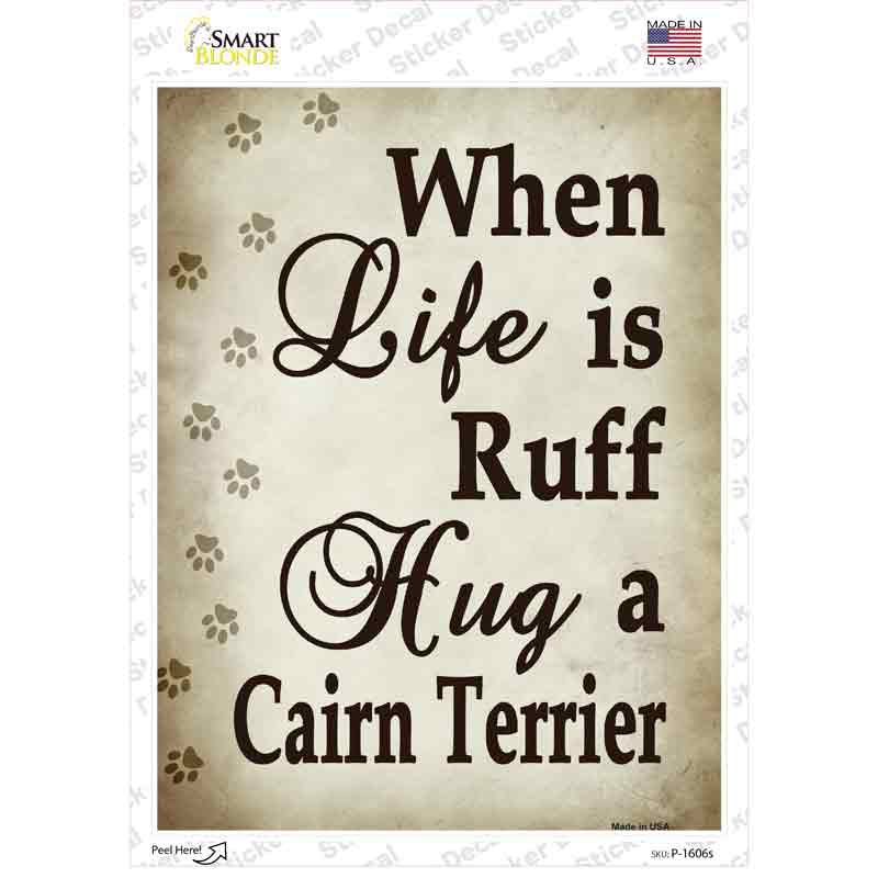 Hug A Cairn Terrier Novelty Rectangle Sticker Decal Small