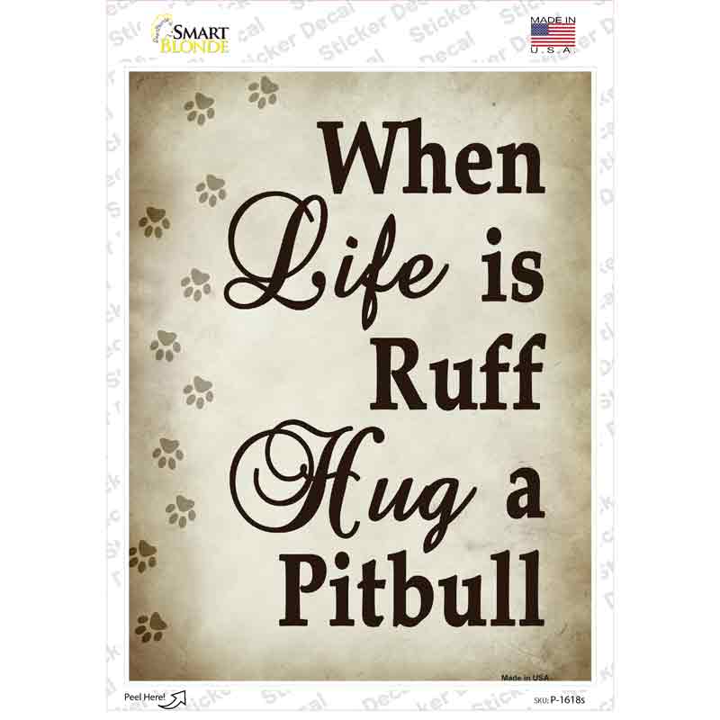 Hug A Pitbull Novelty Rectangle Sticker Decal Small