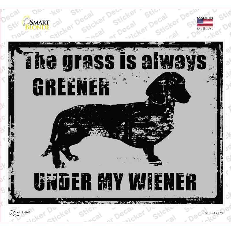 The Grass Is Always Greener Under My Wiener Novelty Rectangle Sticker Decal Small