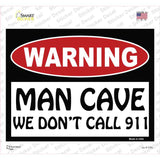 Man Cave We Dont Call 911 Novelty Rectangle Sticker Decal Small