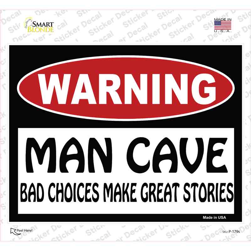 Man Cave Bad Choices Great Stories Novelty Rectangle Sticker Decal Small