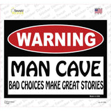 Man Cave Bad Choices Great Stories Novelty Rectangle Sticker Decal Small