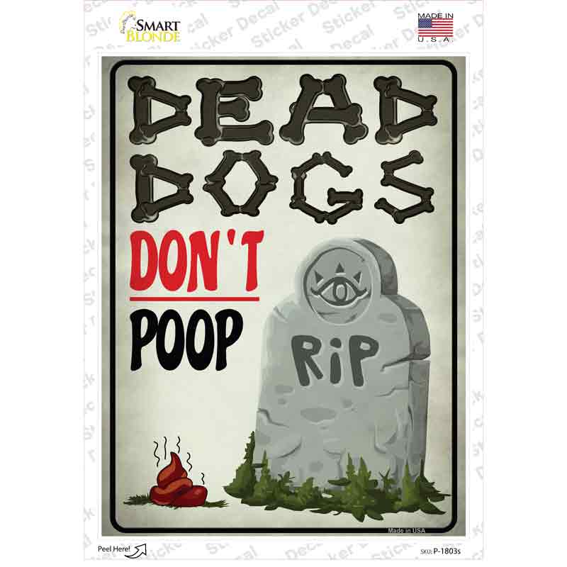 Dead Dogs Dont Poop Novelty Rectangle Sticker Decal Small