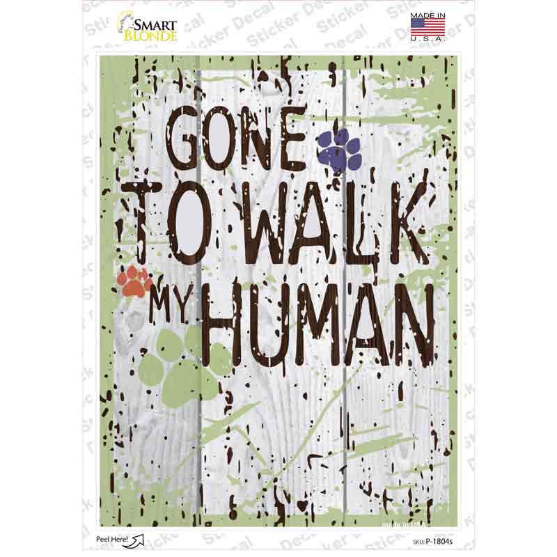 Gone to Walk My Human Novelty Rectangle Sticker Decal Small