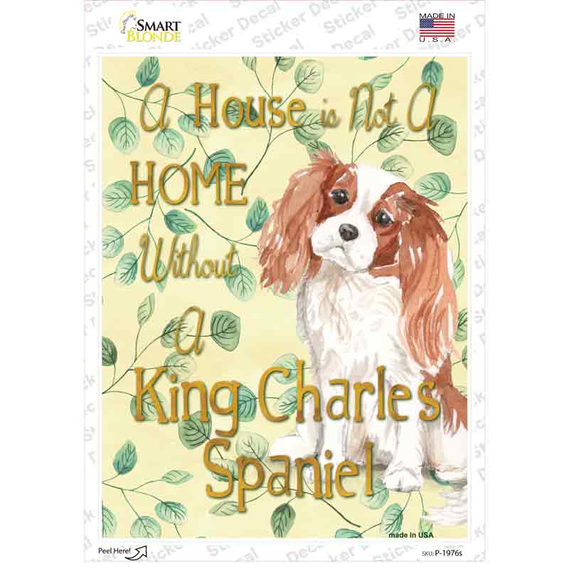 Not A Home Without A King Charles Novelty Rectangle Sticker Decal Small