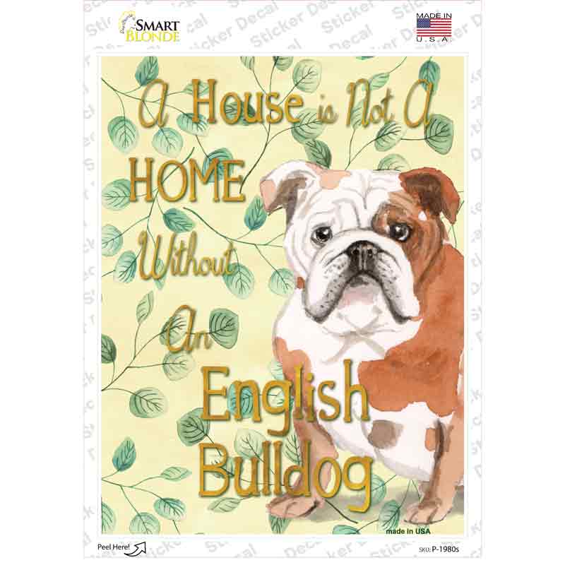 Not A Home Without A English Bulldog Novelty Rectangle Sticker Decal Small