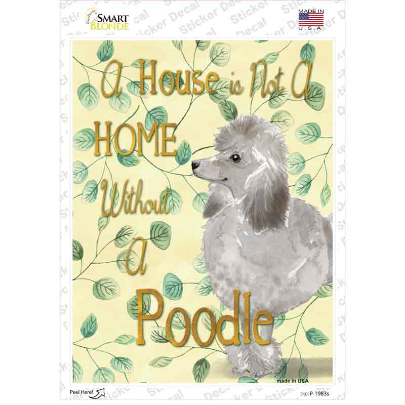 Not A Home Without A Poodle Novelty Rectangle Sticker Decal Small