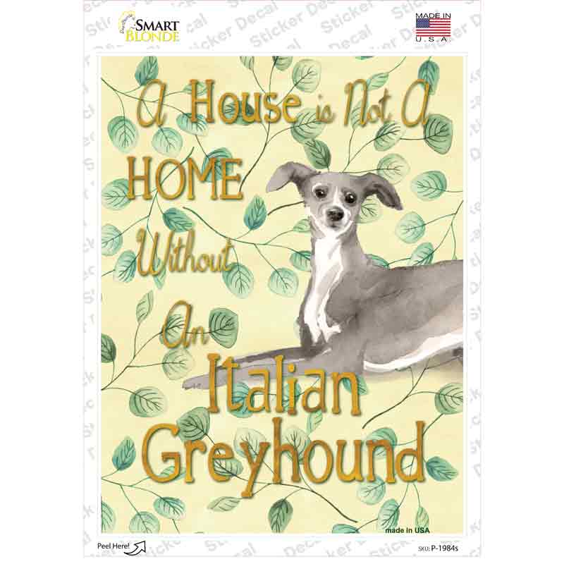 Not A Home Without A Italian Greyhound Novelty Rectangle Sticker Decal Small