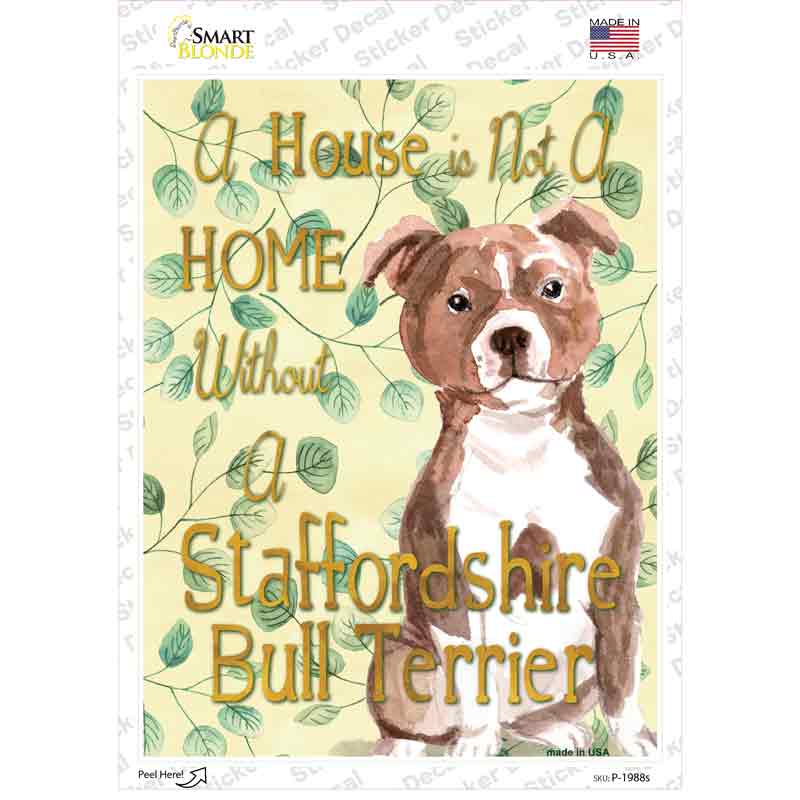 Not A Home Without A Staffordshire Bull Terrier Novelty Rectangle Sticker Decal Small