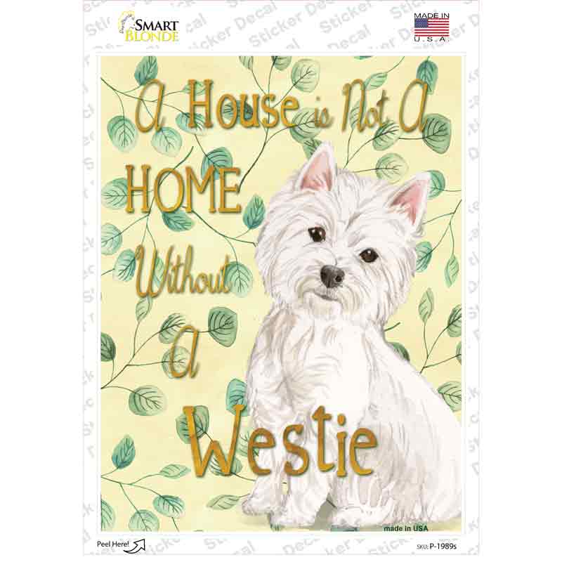 Not A Home Without A Westie Novelty Rectangle Sticker Decal Small