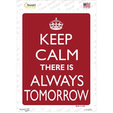 Keep Calm There Is Always A Tomorrow Novelty Rectangle Sticker Decal