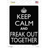 Keep Calm And Freak Out Together Novelty Rectangle Sticker Decal