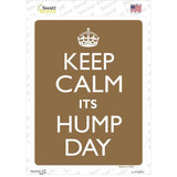 Keep Calm Its Hump Day Novelty Rectangle Sticker Decal