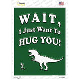 Just Want To Hug You Novelty Rectangle Sticker Decal