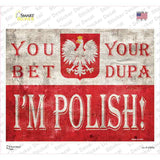 You Bet Im Polish Novelty Rectangle Sticker Decal