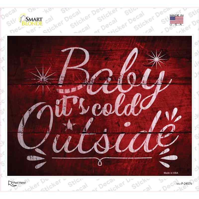 Baby Its Cold Outside Novelty Rectangle Sticker Decal Small