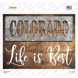 Colorado Stencil Life is Best Novelty Rectangle Sticker Decal Small