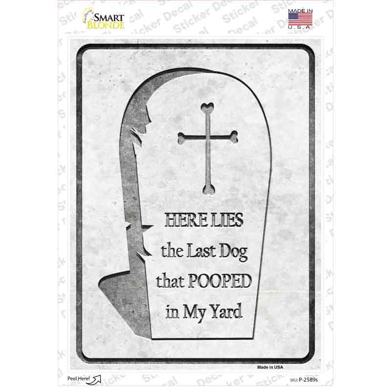 Here Lies the Last Dog That Pooped Novelty Rectangle Sticker Decal Small