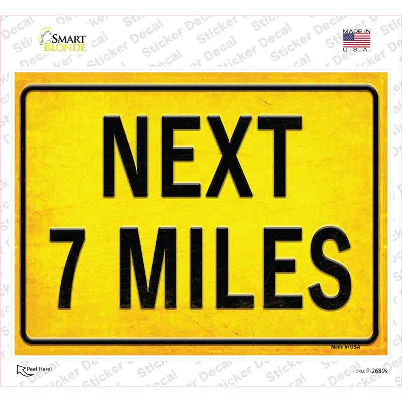 Next 7 Miles Novelty Rectangle Sticker Decal