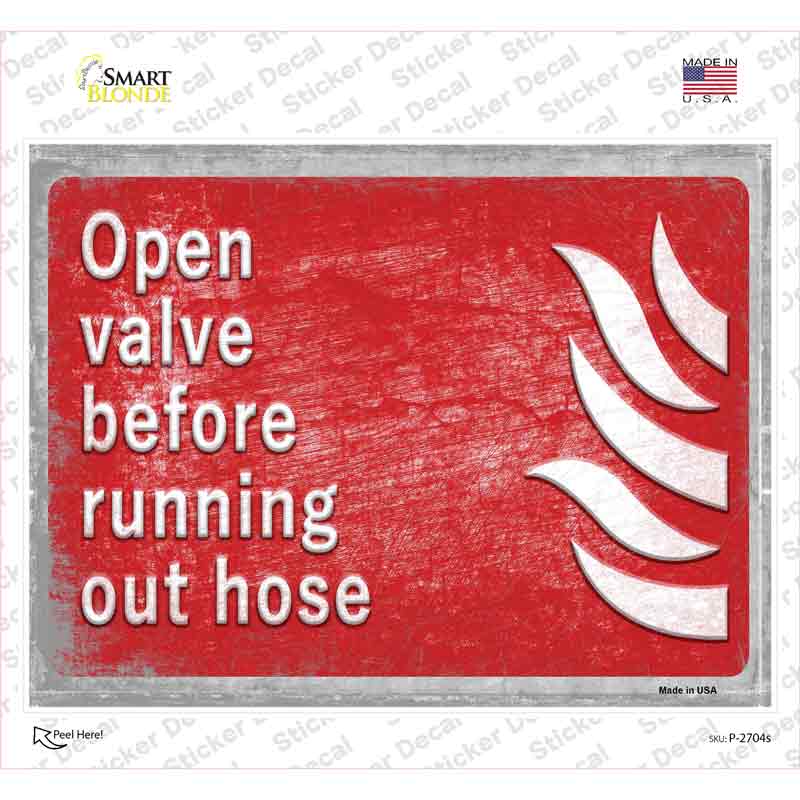 Open Valve Before Running Out Hose Novelty Rectangle Sticker Decal ...