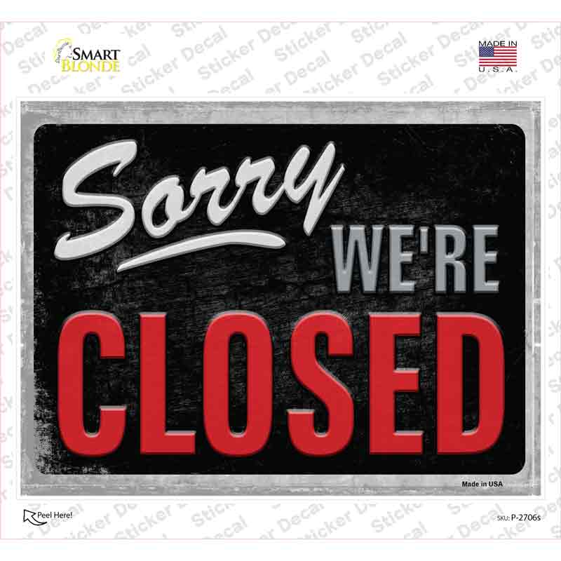 Sorry Were Closed Novelty Rectangle Sticker Decal