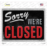 Sorry Were Closed Novelty Rectangle Sticker Decal