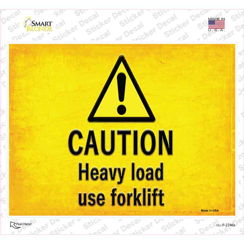 Caution Heavy Load Use Forklift Novelty Rectangle Sticker Decal