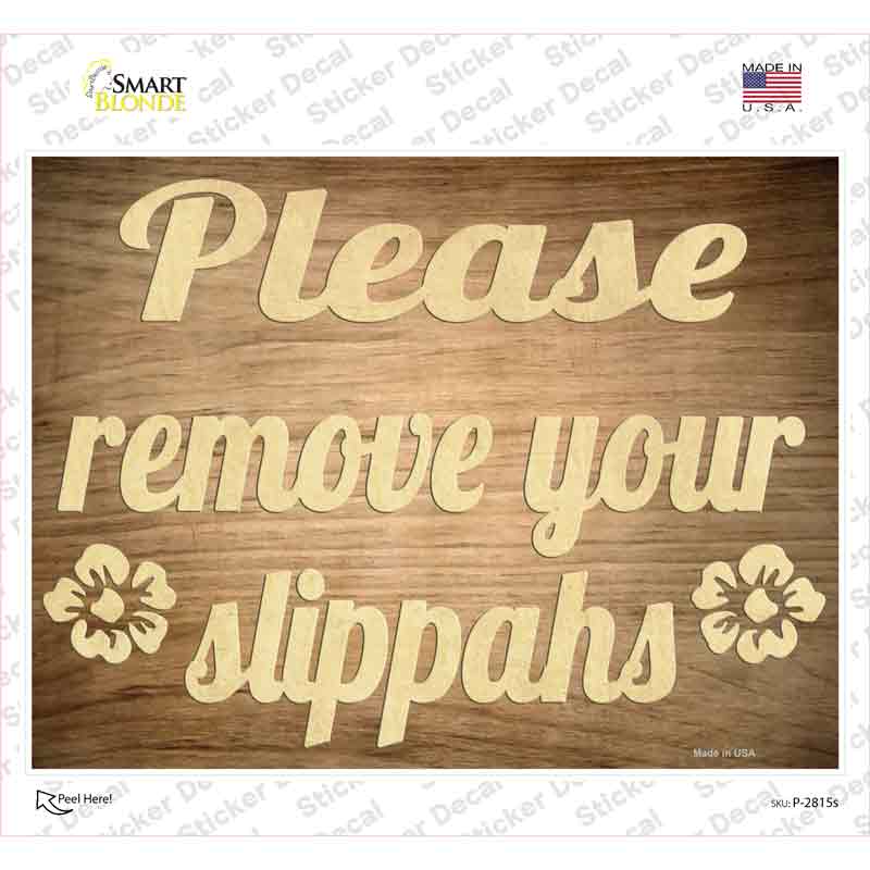 Remove Your Slippahs Wood Novelty Rectangle Sticker Decal Small