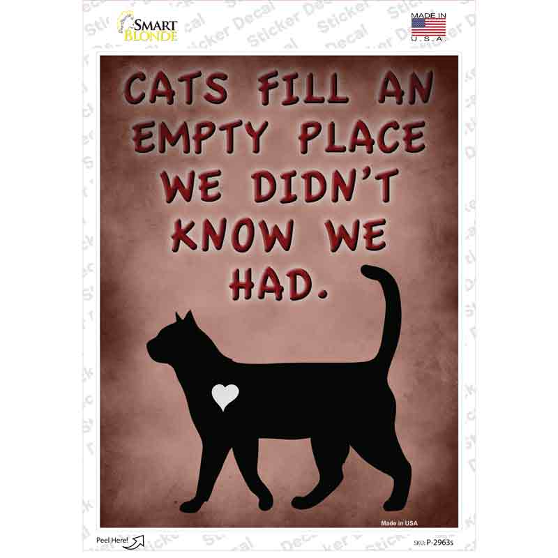 Cats Fill An Empty Place Novelty Rectangle Sticker Decal Small