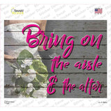 Bring On The Aisle Novelty Rectangle Sticker Decal